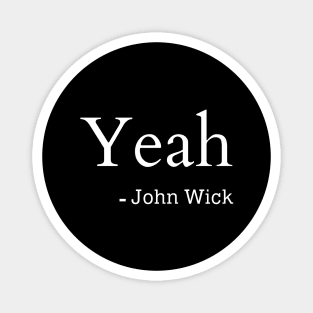 Yeah John Wick Magnet